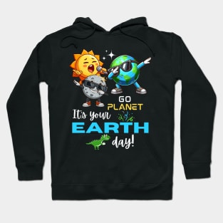 Go Planet Its Your Earth Day Hoodie